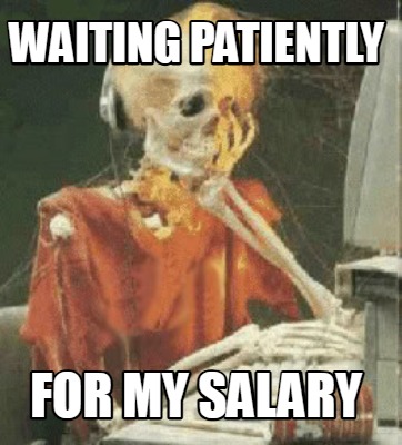 waiting-patiently-for-my-salary