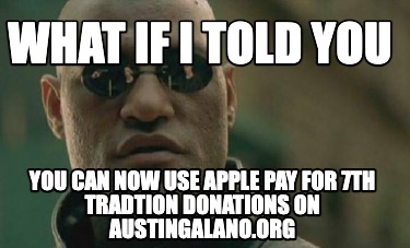 what-if-i-told-you-you-can-now-use-apple-pay-for-7th-tradtion-donations-on-austi