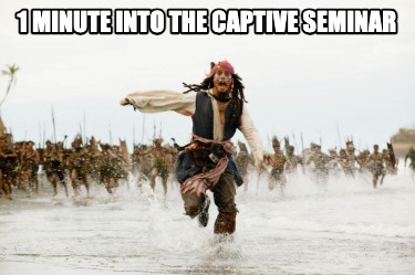 1-minute-into-the-captive-seminar