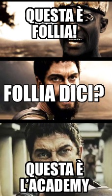 questa-follia-questa-lacademy-follia-dici