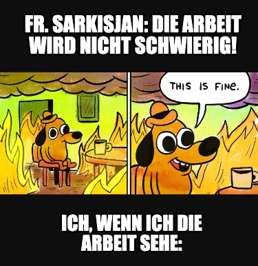 fr.-sarkisjan-die-arbeit-wird-nicht-schwierig-ich-wenn-ich-die-arbeit-sehe