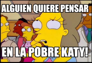 alguien-quiere-pensar-en-la-pobre-katy