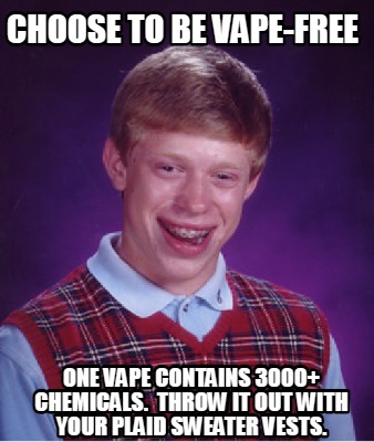 choose-to-be-vape-free-one-vape-contains-3000-chemicals.-throw-it-out-with-your-