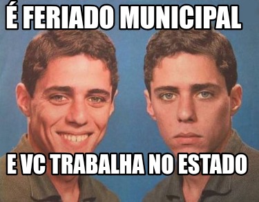 -feriado-municipal-e-vc-trabalha-no-estado