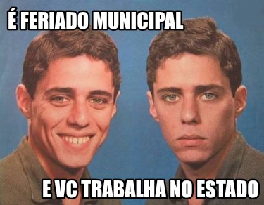 -feriado-municipal-e-vc-trabalha-no-estado1