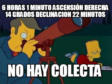 6-horas-1-minuto-ascensin-derecha-14-grados-declinacion-22-minutos-no-hay-colect