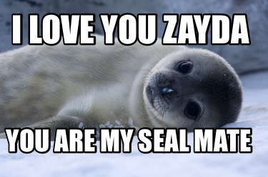 i-love-you-zayda-you-are-my-seal-mate