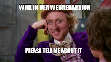 whk-in-der-webredaktion-please-tell-me-about-it