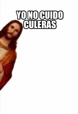 yo-no-cuido-culeras