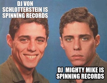 dj-von-schlotterstein-is-spinning-records-dj-mighty-mike-is-spinning-records