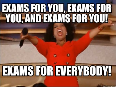 exams-for-you-exams-for-you-and-exams-for-you-exams-for-everybody