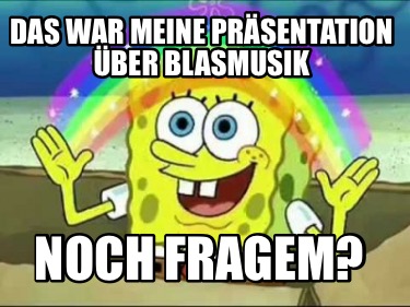 das-war-meine-prsentation-ber-blasmusik-noch-fragem